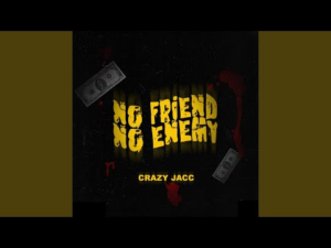 Crazy Jacc – No Friend No Enemy